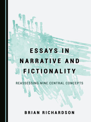 cover image of Essays in Narrative and Fictionality: Reassessing Nine Central Concepts